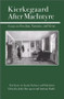 Kierkegaard After MacIntyre (Essays on Freedom, Narrative, and Virtue) by John J. Davenport, Anthony Rudd, Alasdair MacIntyre, Philip L. Quinn, 9780812694390