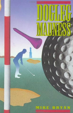 Dogleg Madness by Mike Bryan, 9780871133304