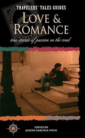 Love and Romance (True Stories of Passion on the Road) by Judith Babcock Wylie, 9781885211187