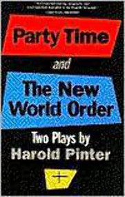 Party Time and The New World Order by Harold Pinter, 9780802133526