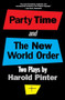Party Time and The New World Order by Harold Pinter, 9780802133526