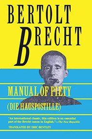 Manual of Piety (Die Hauspotille) by Bertolt Brecht, Eric Bentley, 9780802132451