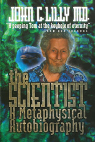 The Scientist (A Metaphysical Autobiography) by Lilly, 9780914171720