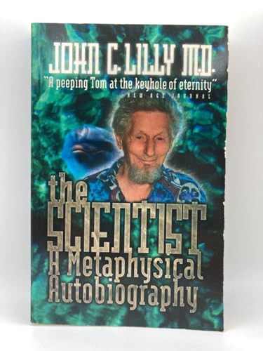 The Scientist (A Metaphysical Autobiography) by Lilly, 9780914171720