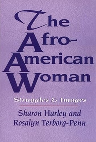 The Afro-American Woman (Struggles and Images) by Sharon Harley, Rosalyn Terborg-Penn, Dorothy Porter, 9781574780260