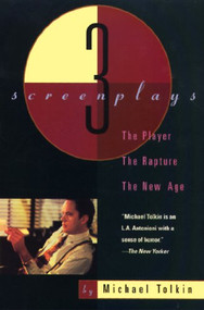 The Player, The Rapture, The New Age (Three Screenplays) by Michael Tolkin, 9780802133922