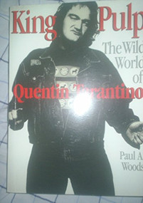 King Pulp (The Wild World of Quentin Tarantino) by Paul A. Woods, 9780859652704