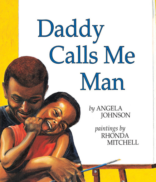 Daddy Calls Me Man by Angela Johnson, Rhonda Mitchell, 9780531071755