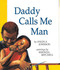 Daddy Calls Me Man by Angela Johnson, Rhonda Mitchell, 9780531071755