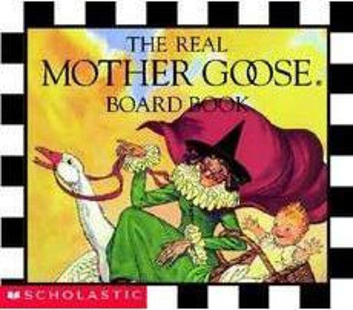 The Real Mother Goose Board Book by Scholastic, Blanche Fisher Wright, 9780590003681