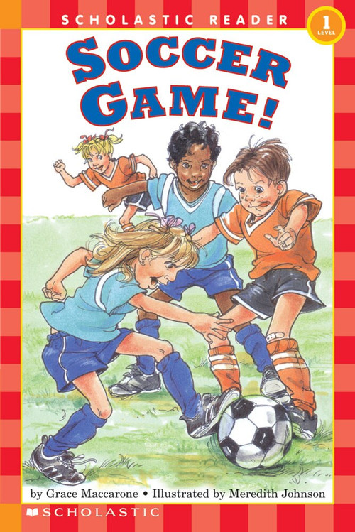 Soccer Game! (Scholastic Reader, Level 1) by Grace Maccarone, Meredith Johnson, 9780590483698