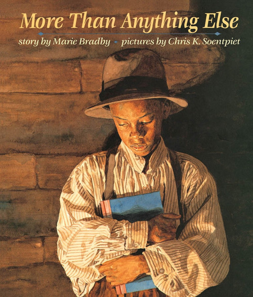 More Than Anything Else by Marie Bradby, Chris K. Soentpiet, 9780531094648