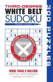 Third-Degree White Belt Sudoku® by Frank Longo, 9781402746468
