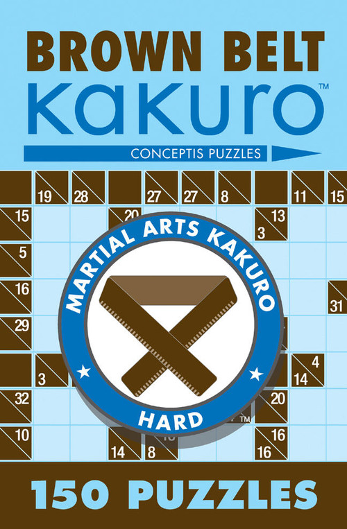 Brown Belt Kakuro (150 Puzzles) by Conceptis Puzzles, 9781402739354