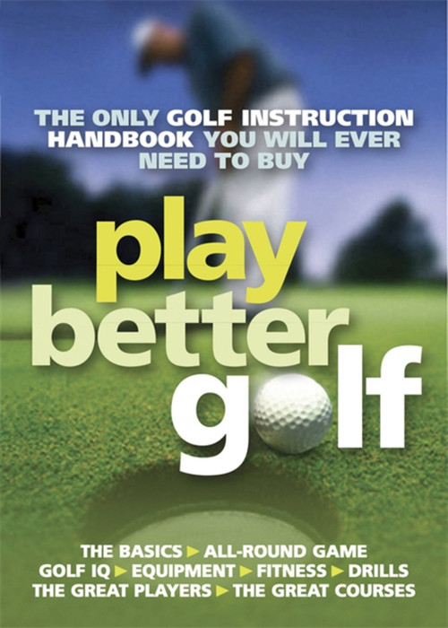 Play Better Golf (The Only Golf Instruction Manual You Will Ever Need To Buy) by Colin Howe, 9781847246462