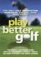 Play Better Golf (The Only Golf Instruction Manual You Will Ever Need To Buy) by Colin Howe, 9781847246462