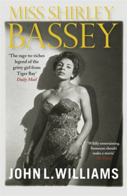 Miss Shirley Bassey by John L. Williams, 9781847249753