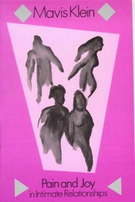 Pain And Joy In Intimate Relations by Mavis Klein, 9780714529431