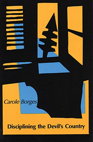 Disciplining the Devil's Country by Carole Borges, 9780914086772