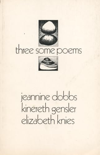 Three Some Poems by Kinereth Gensler, Jeannine Dobbs, Elizabeth Knies, 9780914086116