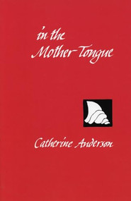 In the Mother Tongue by Catherine Anderson, 9780914086468