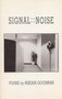 Signal::Noise by Miriam Goodman, 9780914086390