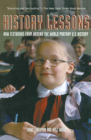 History Lessons (How Textbooks from Around the World Portray U.S. History) by Dana Lindaman, Kyle Ward, 9781595580825
