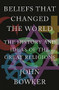 Beliefs that Changed the World (The History and Ideas of the Great Religions) by John Bowker, 9781848669000