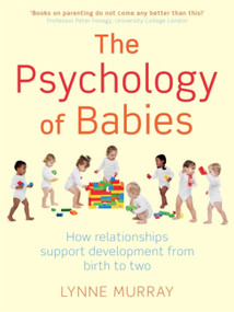 The Psychology of Babies by Lynne Murray, 9781849012935