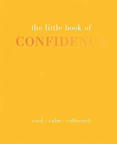 The Little Book of Confidence (Cool. Calm. Collected) (Miniature Edition) by Tiddy Rowan, 9781849495158
