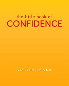 The Little Book of Confidence (Cool. Calm. Collected) by Tiddy Rowan, 9781849495158