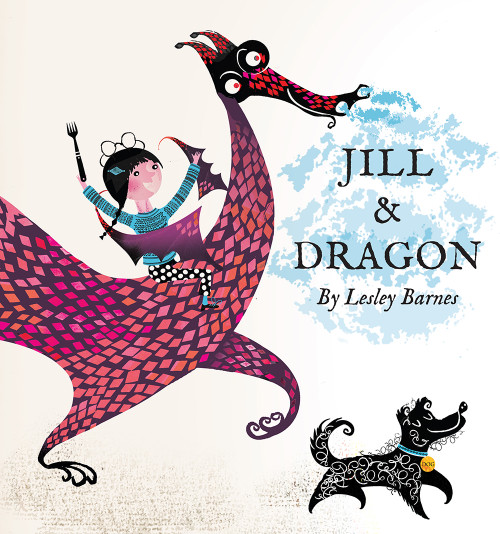 Jill & Dragon by Lesley Barnes, 9781849763400