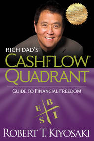 Rich Dad's CASHFLOW Quadrant (Rich Dad's Guide to Financial Freedom) by Robert T. Kiyosaki, 9781612680057
