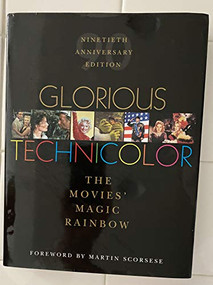 Glorious Technicolor (The Movies' Magic Rainbow; Ninetieth Anniversary Edition) by Fred E. Basten, 9780964706507