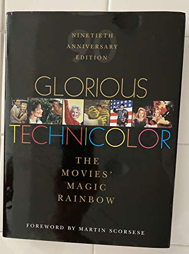 Glorious Technicolor (The Movies' Magic Rainbow; Ninetieth Anniversary Edition) by Fred E. Basten, 9780964706507