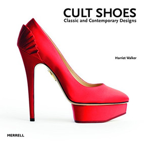 Cult Shoes (Classic and Contemporary Designs) by Harriet Walker, 9781858945859