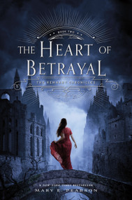 The Heart of Betrayal (The Remnant Chronicles, Book Two) by Mary E. Pearson, 9780805099249
