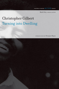 Turning into Dwelling (Poems) by Christopher Gilbert, Terrance Hayes, 9781555977139