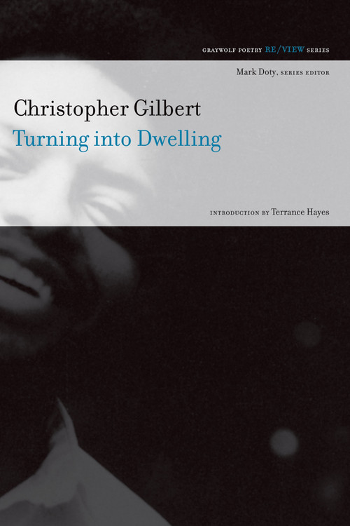 Turning into Dwelling (Poems) by Christopher Gilbert, Terrance Hayes, 9781555977139