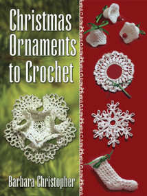 Christmas Ornaments to Crochet by Barbara Christopher, 9780486789613
