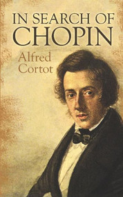 In Search of Chopin by Alfred Cortot, 9780486491073