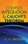 Complex Integration and Cauchy's Theorem by G.N. Watson, 9780486488141