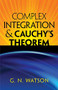 Complex Integration and Cauchy's Theorem by G.N. Watson, 9780486488141