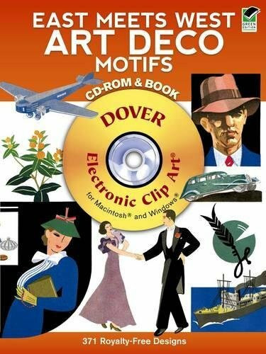East Meets West Art Deco Motifs CD-ROM and Book by Carol Belanger Grafton, 9780486991146