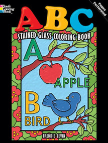 ABC Stained Glass Coloring Book by Freddie Levin, 9780486473345