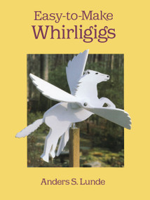 Easy-to-Make Whirligigs by Anders S. Lunde, 9780486289656