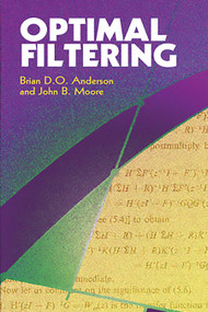 Optimal Filtering by Brian D. O. Anderson, John B. Moore, 9780486439389