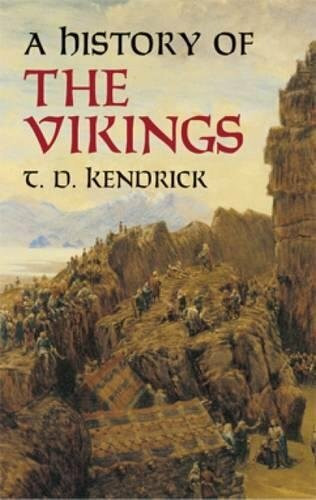 A History of the Vikings by T. D. Kendrick, 9780486433967