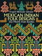 Mexican Indian Folk Designs (252 Motifs from Textiles) by Irmgard Weitlaner-Johnson, 9780486275246