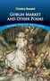 Goblin Market and Other Poems by Christina Rossetti, 9780486280554